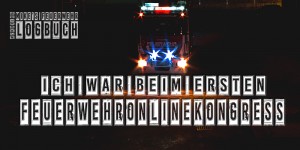 Beitragsbild des Blogbeitrags Ich war beim ersten Feuerwehronlinekongress 