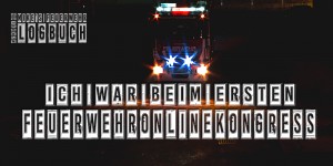 Beitragsbild des Blogbeitrags Ich war beim ersten Feuerwehronlinekongress