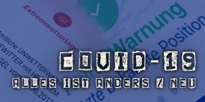 Beitragsbild des Blogbeitrags … und plötzlich ist alles anders. COVID-19 verändert uns nachhaltig