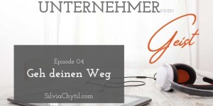 Beitragsbild des Blogbeitrags UGP04 – Geh deinen Weg. Warum es oft schwer ist, diesen zu verfolgen.