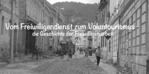 Beitragsbild des Blogbeitrags Vom Freiwilligendienst zum Voluntourismus – die Geschichte der Freiwilligenarbeit 