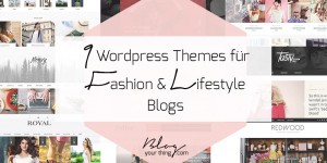 Beitragsbild des Blogbeitrags 9 stylische WordPress Themes (nicht nur) für Lifestyle & Fashion Blogs 