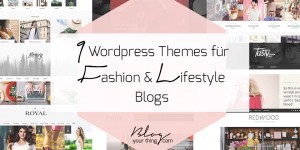 Beitragsbild des Blogbeitrags 9 stylische WordPress Themes (nicht nur) für Lifestyle & Fashion Blogs