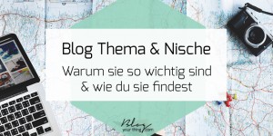 Beitragsbild des Blogbeitrags So findest du dein Blog Thema & deine Nische 