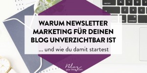 Beitragsbild des Blogbeitrags Warum Newsletter-Marketing für deinen Blog unverzichtbar ist