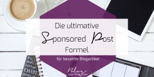 Beitragsbild des Blogbeitrags Die ultimative Sponsored Post Formel – oder: Wieviel soll ich für einen bezahlten Blogartikel verlangen? 