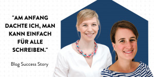 Beitragsbild des Blogbeitrags Blog Success Story – Kathrin