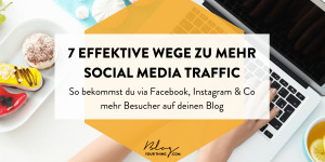 Beitragsbild des Blogbeitrags Social Media Traffic: 7 effektive Wege für mehr Besucher am Blog 