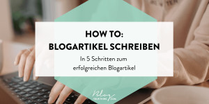 Beitragsbild des Blogbeitrags Blog schreiben: In 5 Schritten zum erfolgreichen Blogartikel 