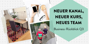 Beitragsbild des Blogbeitrags Neuer Kanal, Neuer Kurs, Neues Team – Mein Q3 2022