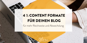 Beitragsbild des Blogbeitrags 4 ½ Content-Formate, mit denen du deinen Blog aufpeppst und dir mehr Reichweite holst 