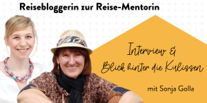 Beitragsbild des Blogbeitrags Erfolg dank Krise – von der Reisebloggerin zur Reise-Mentorin (Interview) 