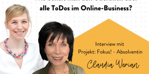 Beitragsbild des Blogbeitrags So behältst du den Überblick über all deine To-Dos im Online-Business – Interview mit Claudia Werian 