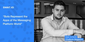 Beitragsbild des Blogbeitrags Matt Schlicht, Chatbots Magazine: “Bots Represent the Apps of the Messaging Platform World”