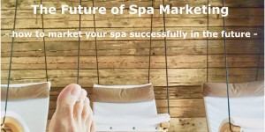 Beitragsbild des Blogbeitrags The future of Spa Marketing – how to market your Spa successfully in the future 