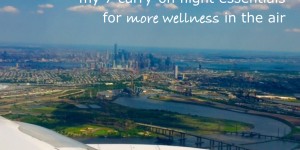 Beitragsbild des Blogbeitrags My 7 carry-on flight essentials for more wellness in the air 
