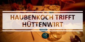 Beitragsbild des Blogbeitrags Haubenkoch trifft Hüttenwirt am Holzofen 