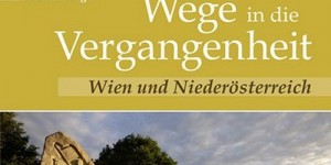 Beitragsbild des Blogbeitrags Buchtipp: Wege in die Vergangenheit – Wien und Niederösterreich