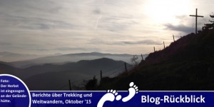 Beitragsbild des Blogbeitrags Weitwander-Rückblick Oktober 2015 