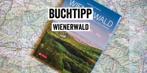 Beitragsbild des Blogbeitrags Buchtipp: Wienerwald – Naturjuwel zwischen Stadt und Gebirge 