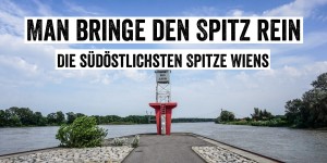 Beitragsbild des Blogbeitrags Die südöstlichsten Spitze Wiens
