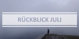 Beitragsbild des Blogbeitrags Weitwander-Rückblick Juli 2016 