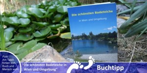 Beitragsbild des Blogbeitrags Buchtipp: „Die schönsten Badeteiche in Wien und Umgebung“, Naturbaden Verlag 
