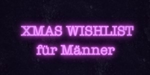 Beitragsbild des Blogbeitrags XMAS Wishlist für Männer 