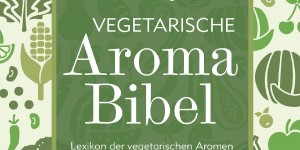 Beitragsbild des Blogbeitrags [Buchbesprechung] Vegetarische Aromabibel von Karen Page 