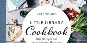 Beitragsbild des Blogbeitrags [Buchbesprechung] Little Library Cookbook von Kate Young 