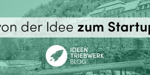 Beitragsbild des Blogbeitrags Von der Idee zum Startup