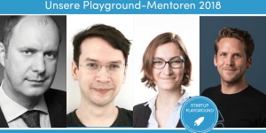 Beitragsbild des Blogbeitrags Our Playground Mentors #4 – Sechs Experten für dein Startup! 
