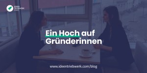 Beitragsbild des Blogbeitrags Ein Hoch auf Gründerinnen – Martina Hölzl im Gespräch 