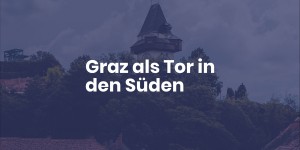 Beitragsbild des Blogbeitrags Graz als Tor in den Süden – Aufstrebende Startups im CEE-Raum 