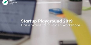 Beitragsbild des Blogbeitrags Startup Playground – Das erwartet dich in den Workshops!