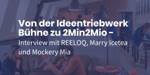 Beitragsbild des Blogbeitrags Von der Ideentriebwerk-Bühne zu 2 Minuten 2 Millionen – diese Startups stellten sich den bekannten TV-Investoren