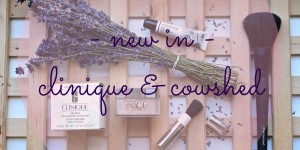 Beitragsbild des Blogbeitrags SUMMER BEAUTY FAVS VON CLINIQUE & COWSHED