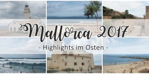 Beitragsbild des Blogbeitrags {UNTERWEGS} auf Mallorca – der Osten