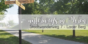 Beitragsbild des Blogbeitrags {unterwegs} in Wien: Stadtwanderweg 7 – Laaer Berg