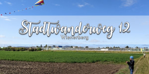 Beitragsbild des Blogbeitrags {Unterwegs} in Wien: Stadtwanderweg 12 – Wienerberg