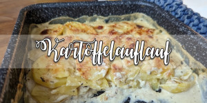 Beitragsbild des Blogbeitrags Einfacher Kartoffelauflauf