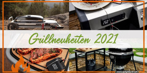Beitragsbild des Blogbeitrags Grillneuheiten 2021 bei Weber