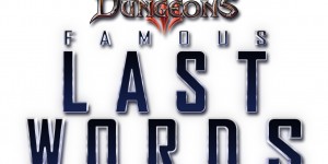 Beitragsbild des Blogbeitrags Der ultimative Gegner für das Ultimative Böse: Der DLC Famous Last Words vollendet Dungeons 3 
