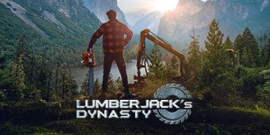 Beitragsbild des Blogbeitrags Lumberjack´s Dynasty erscheint noch diesen Herbst