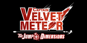 Beitragsbild des Blogbeitrags Captain Velvet Meteor: The Jump+ Dimensions ab sofort erhältlich