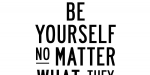 Beitragsbild des Blogbeitrags Be yourself no matter what they say 