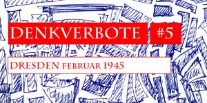 Beitragsbild des Blogbeitrags Denkverbote #5: Dresden im Februar 1945