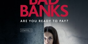 Beitragsbild des Blogbeitrags Gedanken zur ZDF TV-Serie „Bad Banks“ 