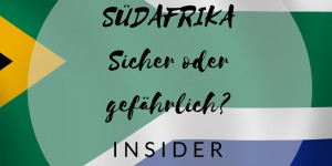 Beitragsbild des Blogbeitrags Nach Südafrika reisen – Ist das sicher oder gefährlich?