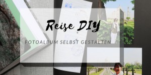 Beitragsbild des Blogbeitrags Reise DIY: Fotoalbum selbst gestalten